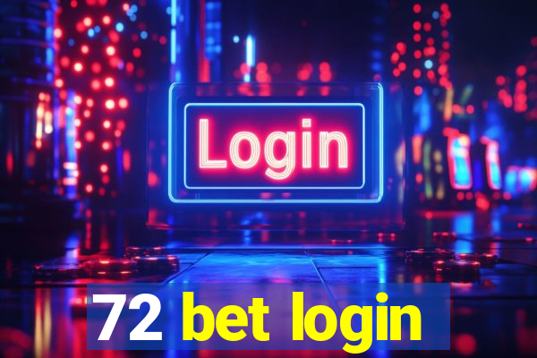 72 bet login